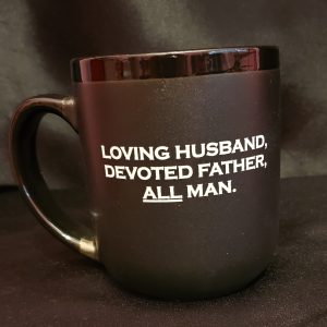 "Loving Husband, Devoted Father, All Man" Coffee Mug (Black)