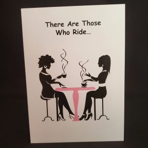 "There Are Those Who Ride..." Breast Cancer Awareness Card